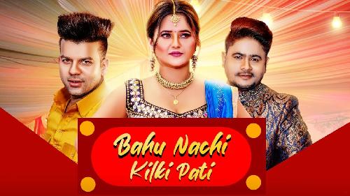 Bahu Nachi Kilki Pati Uk Haryanvi Ft Anjali Raghav New Song 2021 By UK Haryanvi Poster